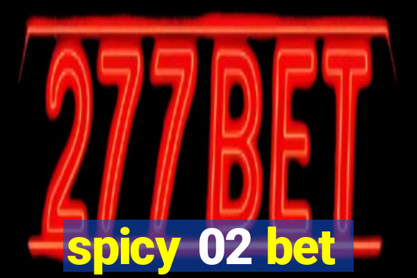 spicy 02 bet